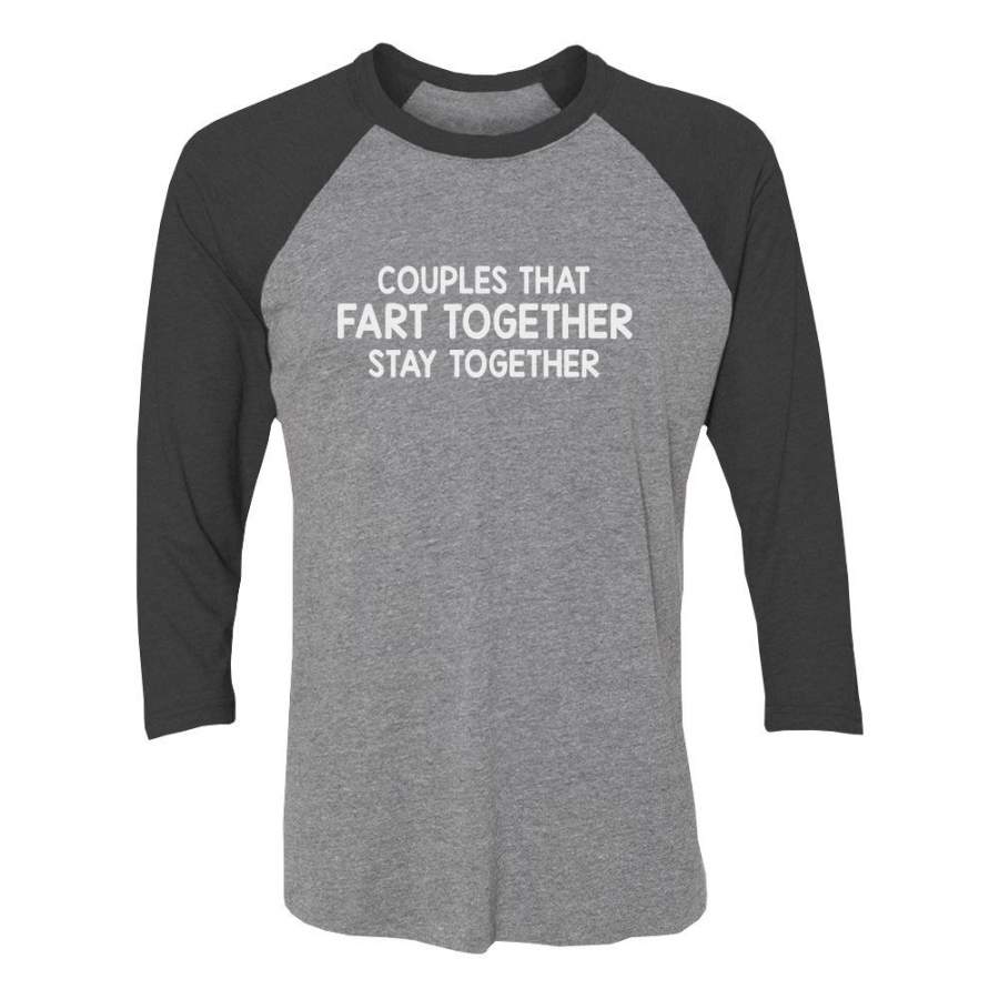 Couples That Fart Together Stay Together 3/4 Women Sleeve Baseball Jersey Shirt