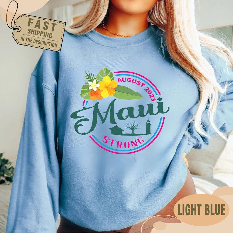 Maui Strong Sweatshirt, All Profits Will Be Donated, Support For Hawaii Fire Victims, Maui Sweatshirt, Maui Wildfire Relief, Hawaii Crewneck Sws1850