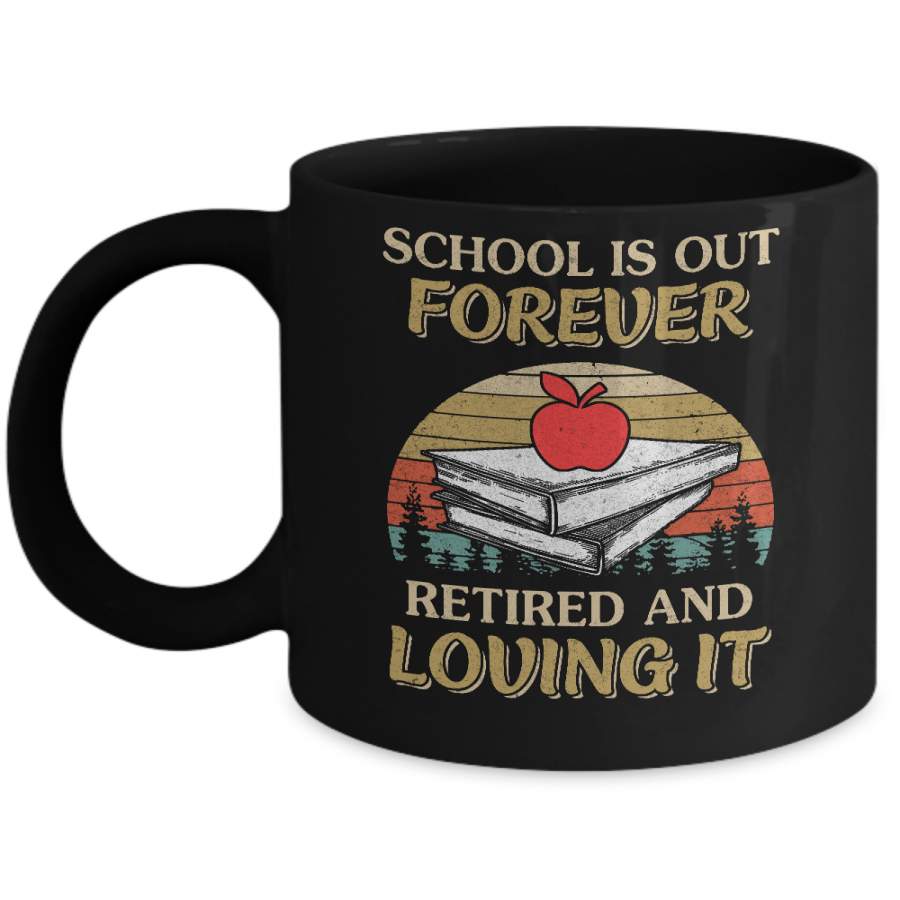 Vintage School Is Out Forever Retired And Love It Mug