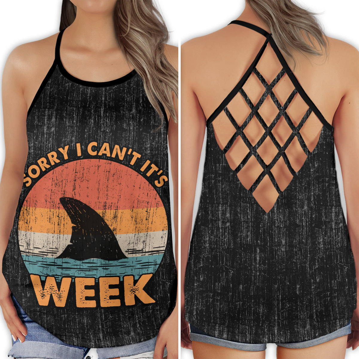 Shark Sorry I Can’T It’S Week – Cross Open Back Tank Top