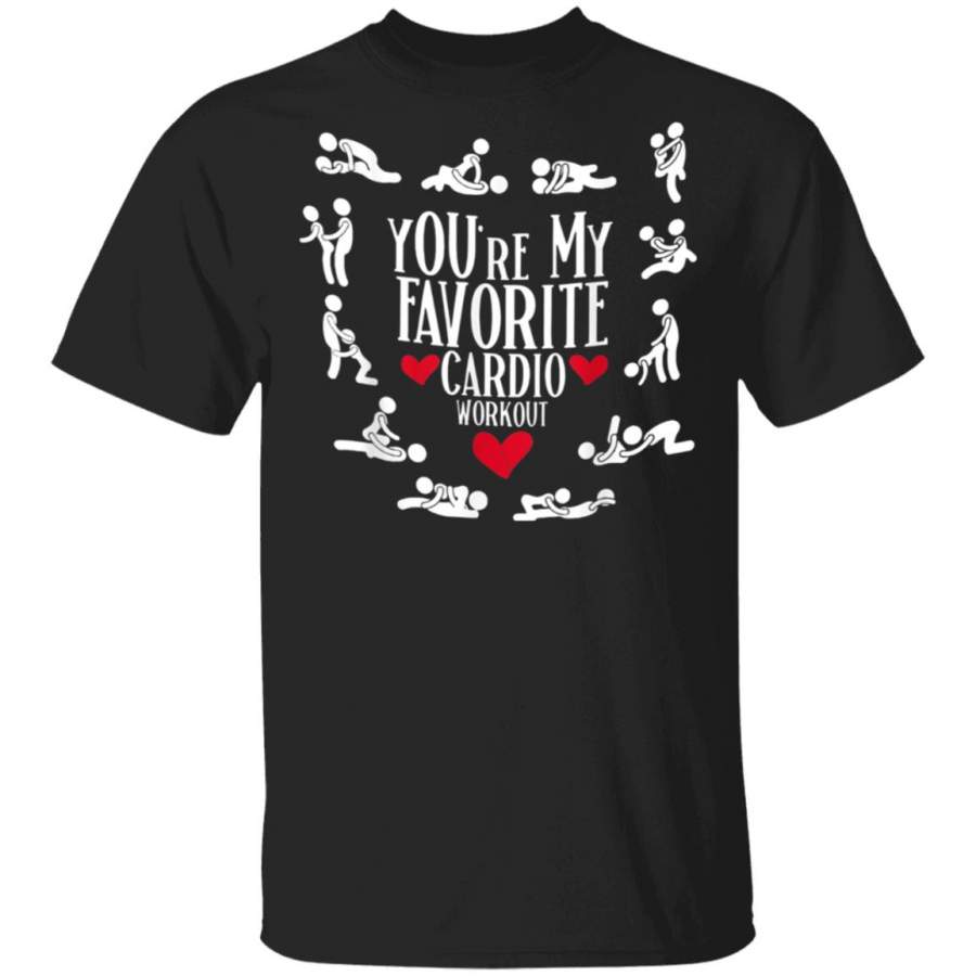 You’re my favorite cardio workout happy valentines day shirt