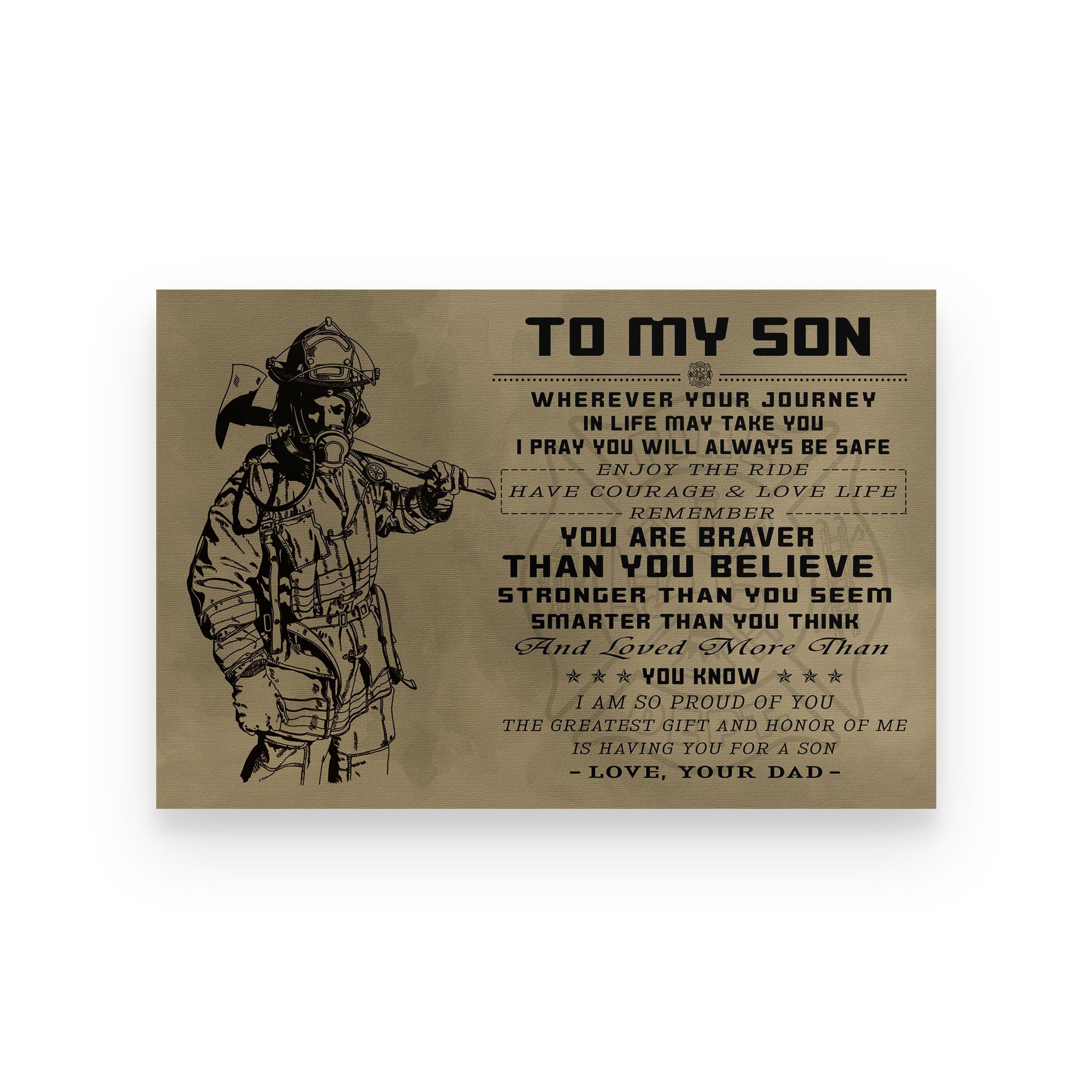 Firefighter poster dad to son Wherever your journey in life may take you