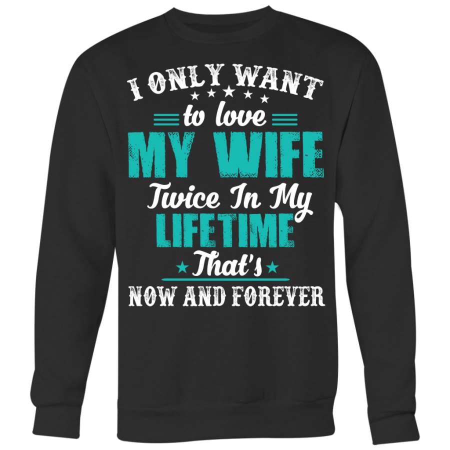 I Only Want To Love My Wife Shirts, Husband Shirts