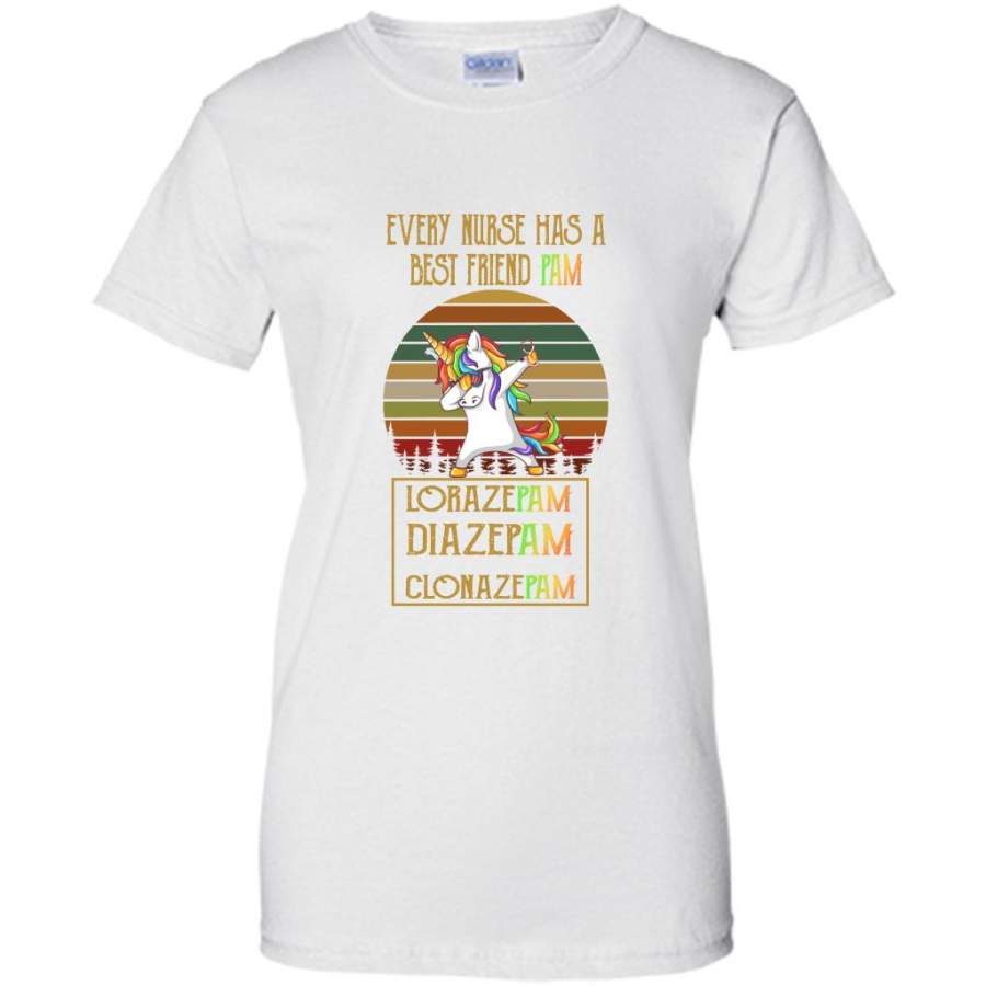 Every Nurse Has A Best Friend PAM Lorazepam Diazepam Clonazepam, Unicorn Classic Vintage – Gildan Women Shirt