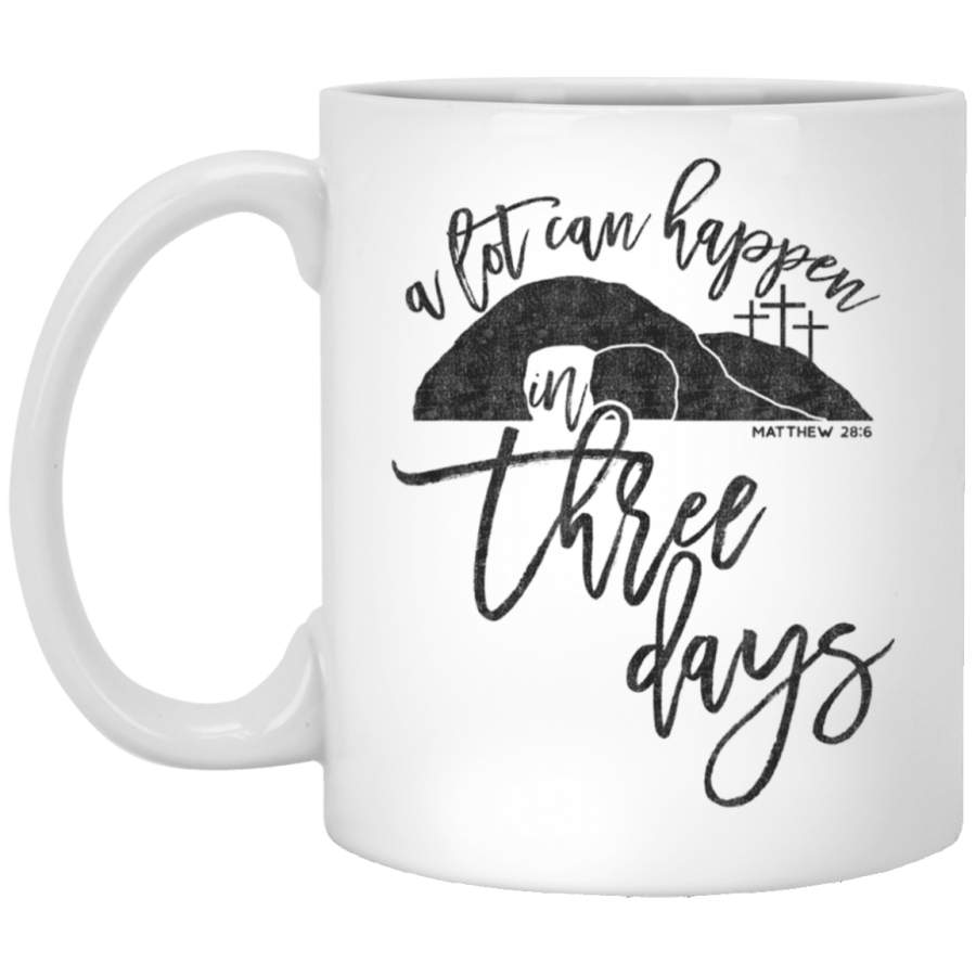 A Lot Can Happen In Three Days Christian Easter, Black 11oz 15oz White Mug Happy Easter Day Funny Colors Eggs Bunny Ears Peeps Cute