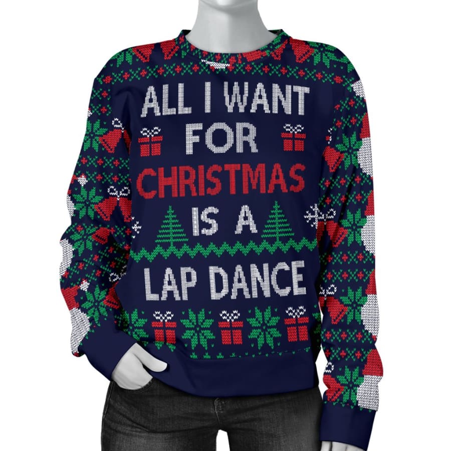 Women’S Ugly Christmas Sweater All I Want Is A Lap Dance