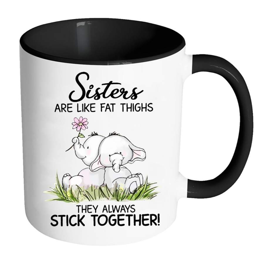 Funny Elephant Sisters Are Like Fat Thighs They Always Stick Together W – Full-Wrap Coffee Colors Accent Mug