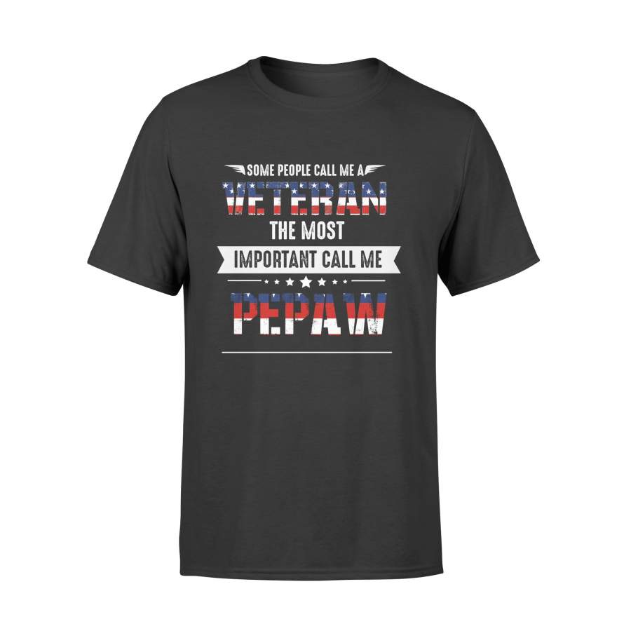 YOLOstuff Some people call me a veteran the most important call me PEPAW T-shirt