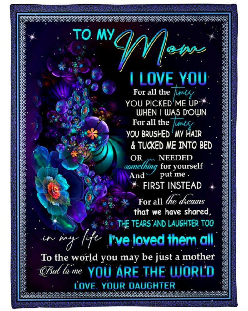 To My Mom I Love You For All The Times Happy Mother’S Day Daughter To Mom Fleece Quilt Blanket Personalized Customized Home Decor