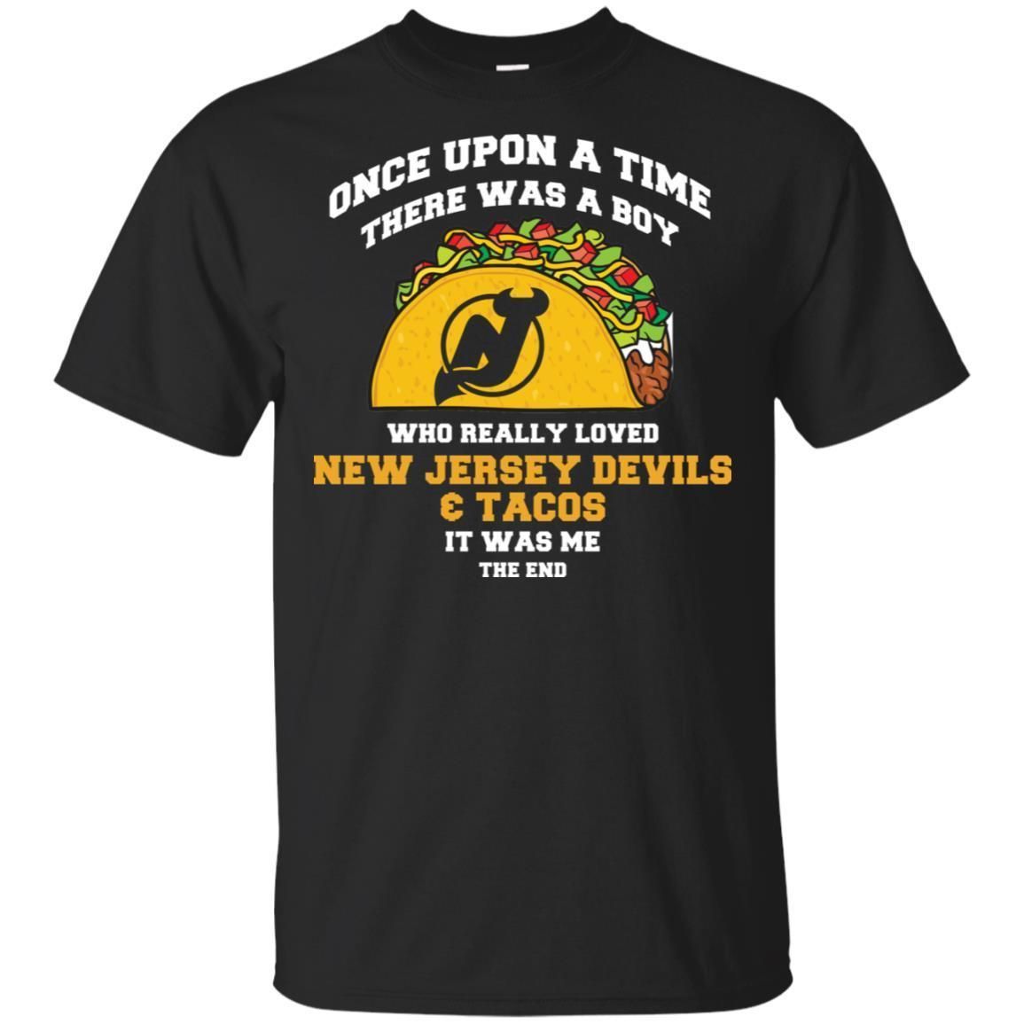 Once Upon A Time There Was A Boy Loved New Jersey Devils And Tacos T-Shirt HT206