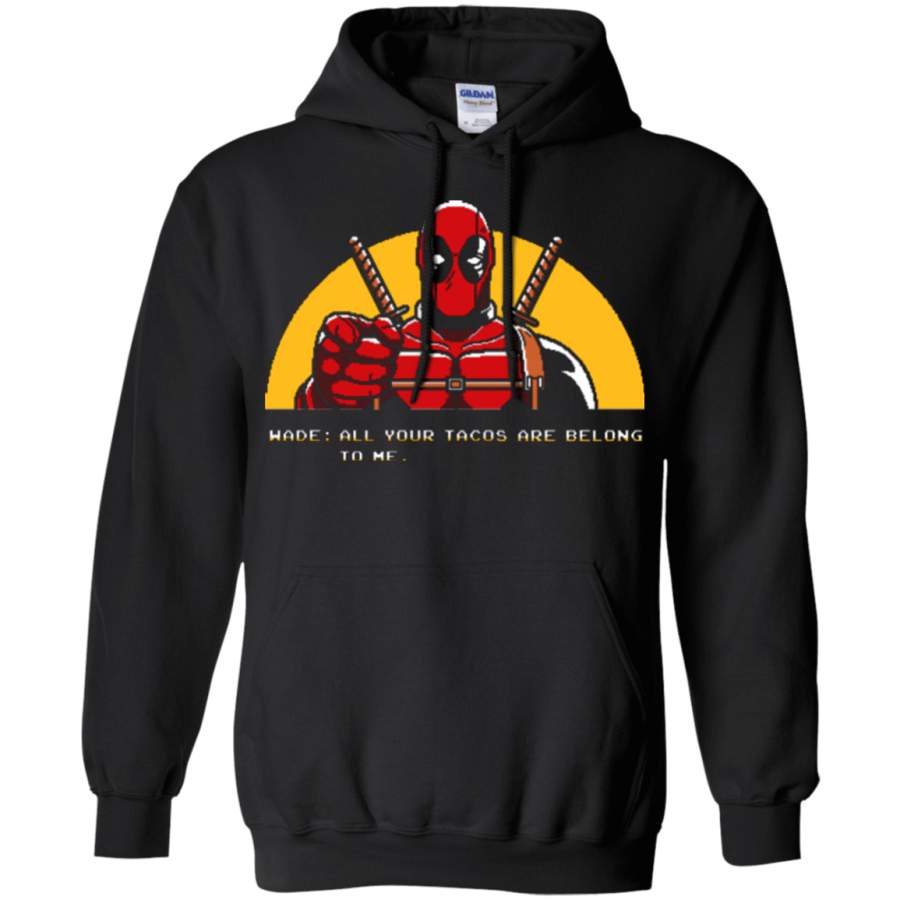 All Your Tacos Are Belong To Me Pullover Hoodie