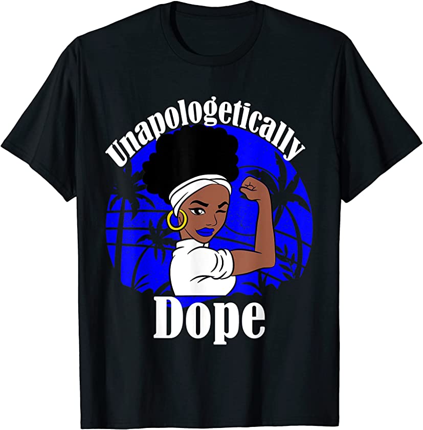 Unapologetically Dope African American Black empowerment T-Shirt