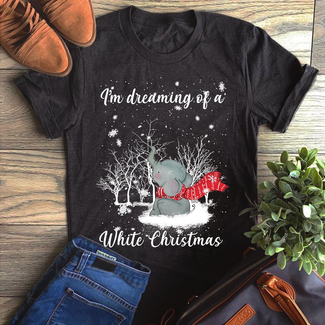 I’M Dreaming Of A White Christmas Funny Elephant Christmas Unisex T-Shirt Hoodie Sweatshirt Plus Size S-5Xl