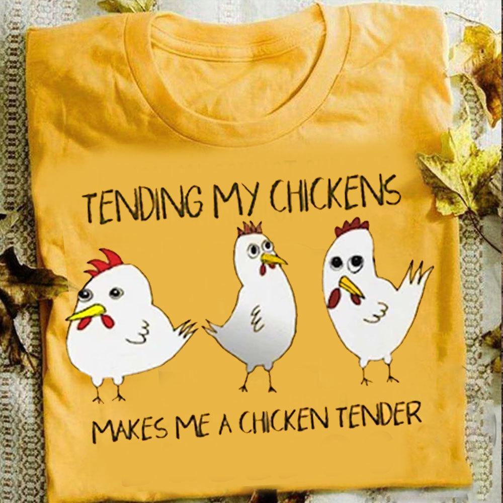 tending-my-chickens-makes-me-a-chicken-tender-shirts