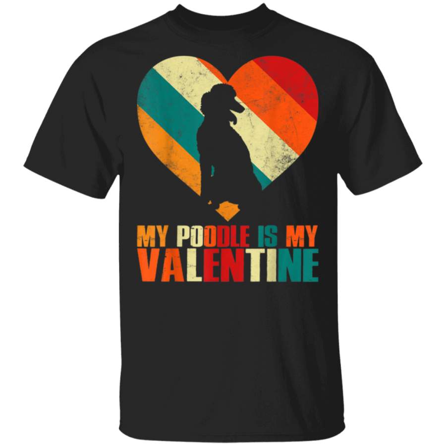 Vintage Valentines Day Retro Heart Poodle Is My Valentine Tshirt