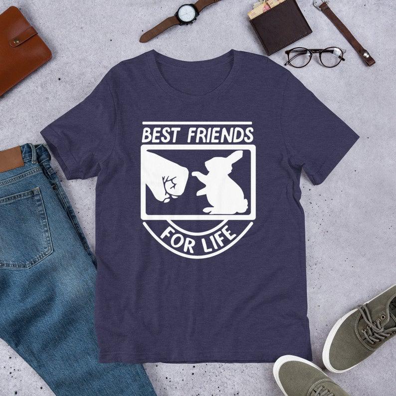 Best Friend For Life Bunny T-Shirt, Perfect Gift For Rabbit Bunny Owners Lovers For Women, Men