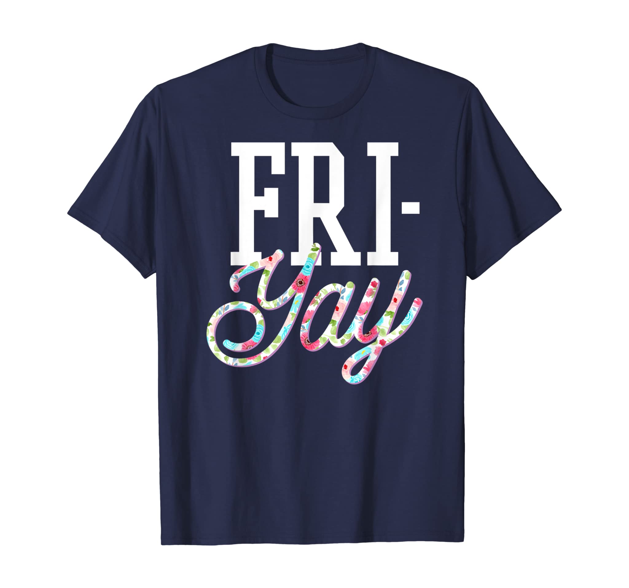 Fri-Yay Funny Teacher Weekend Back To School Flowers Friday T-Shirt