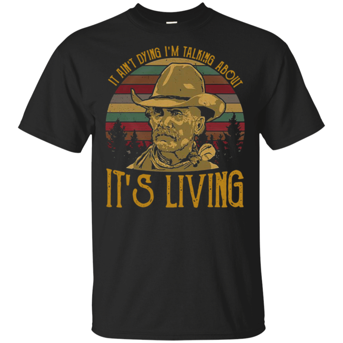 Check out this awesome It Aint Dying Im Talking About Its Living Lonesome Dove Vintage shirt