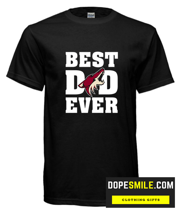 Best Dad Ever Arizona Coyotes Hockey Team cool T Shirt