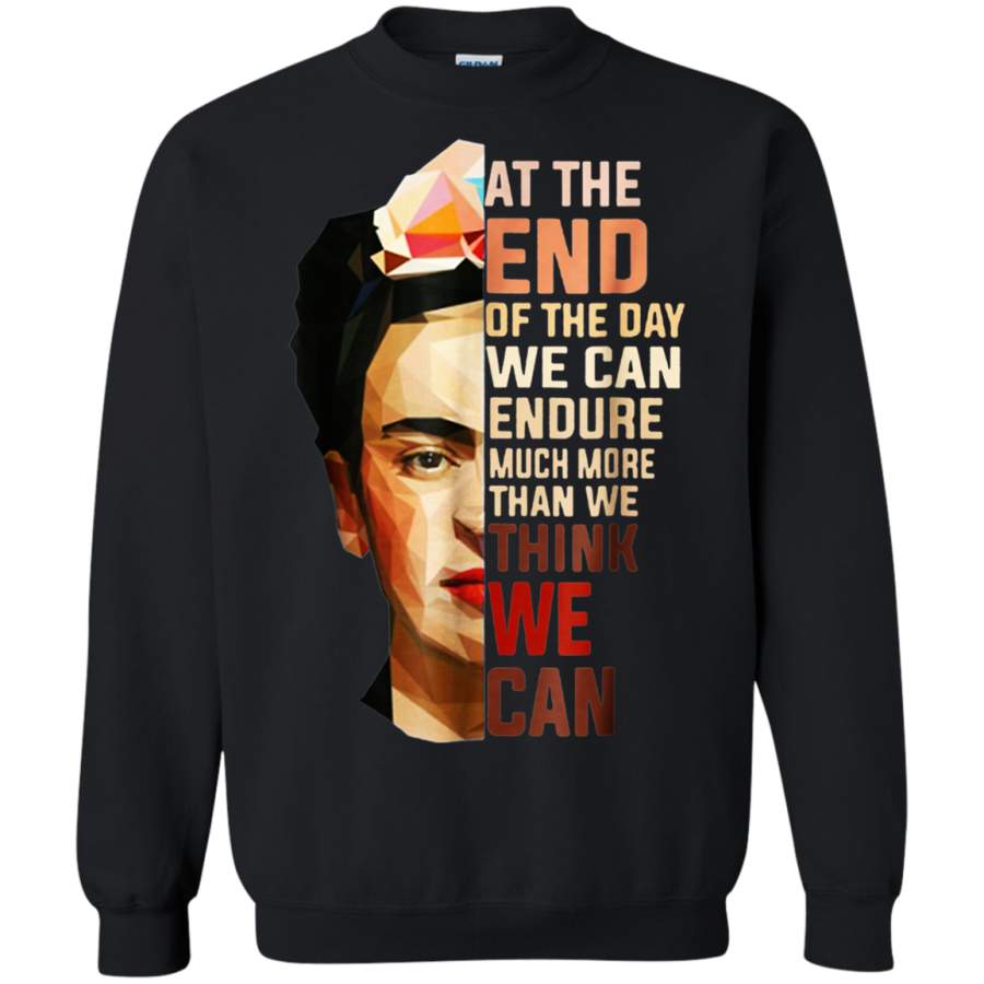 AGR At The End Of The Day We Can Endure Much More Than We Think Shirt G180 Gildan Crewneck Pullover Sweatshirt  8 oz.