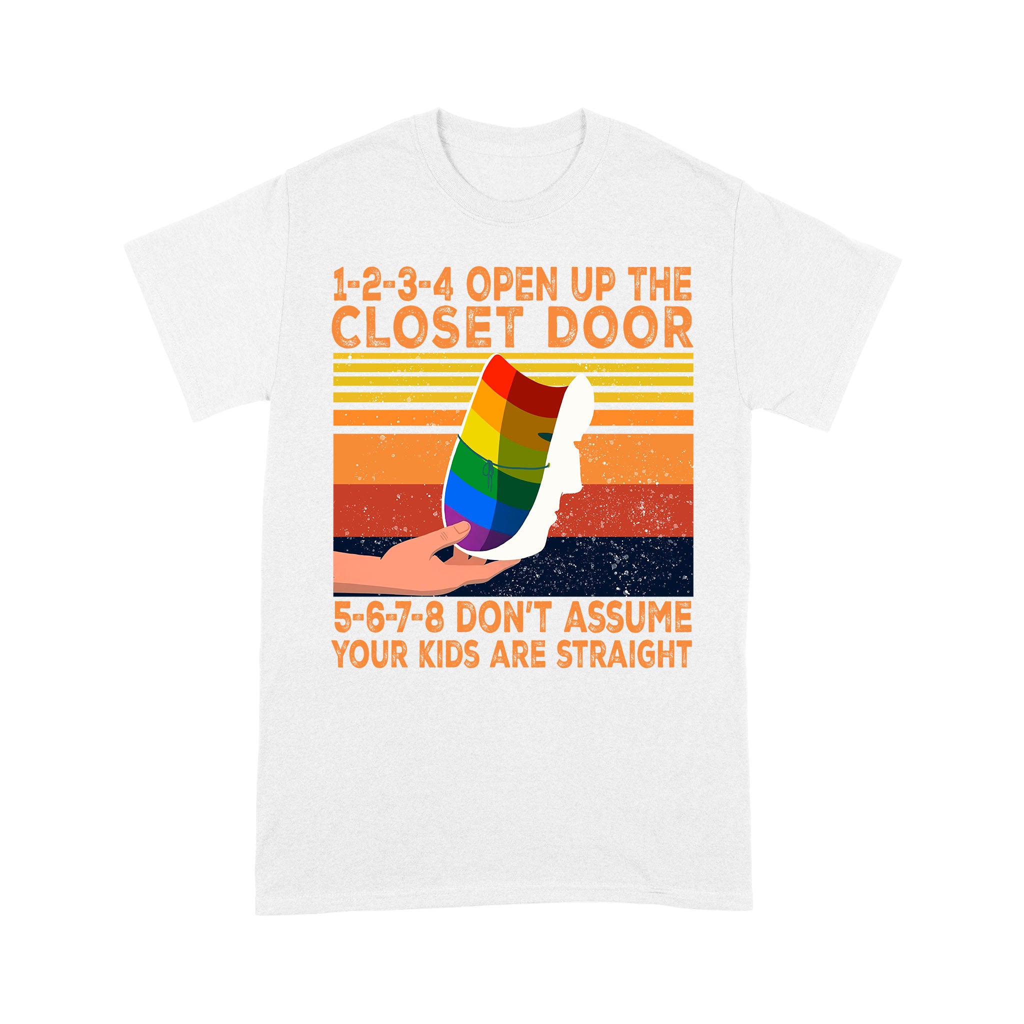 1 2 3 4 Open Up The Closet Door 5 6 7 8 Don’t Assume Your Kids Are Straight Vintage LBGT – Standard T-shirt