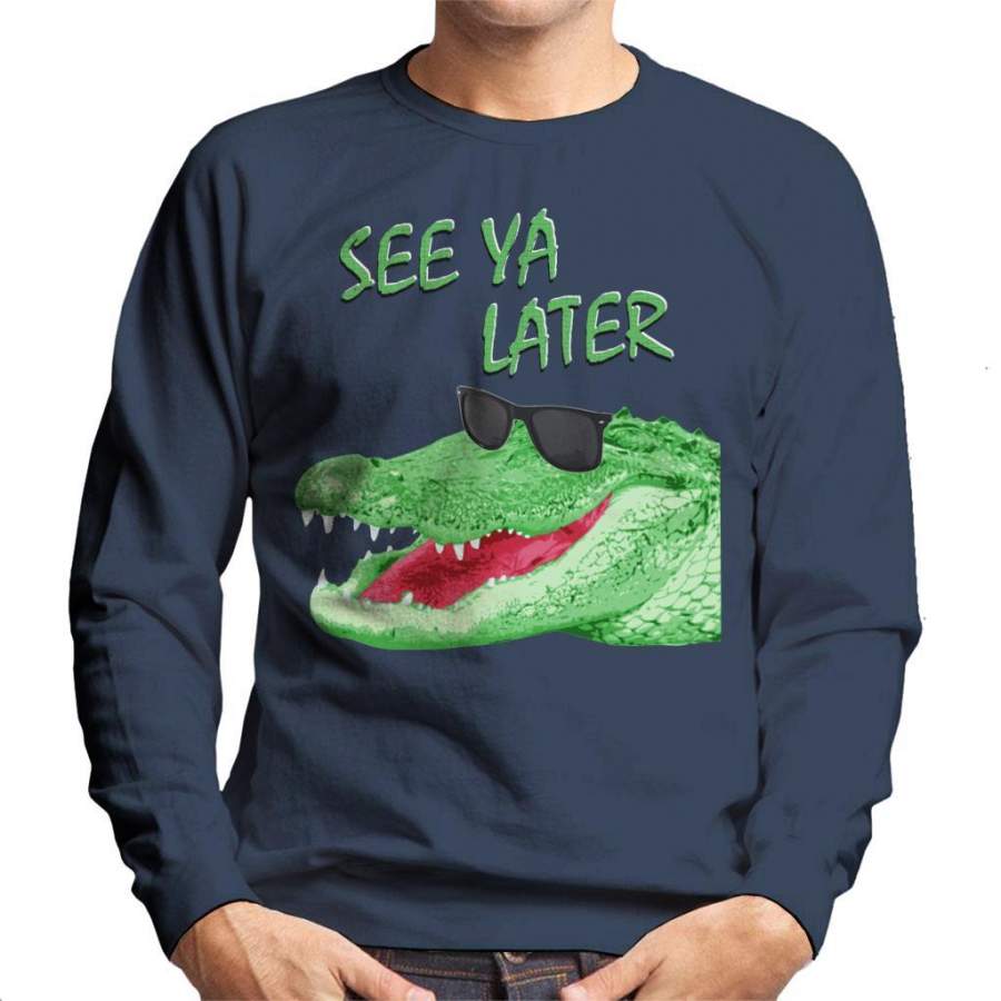 See Ya Later Alligator Men’s Sweatshirt