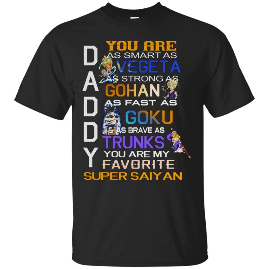 AGR Daddy You Are My Favourite Super Saiyan – Dragon Ball Vegeta, Gohan, Goku, Trunks  T shirt Hoodie Sweater