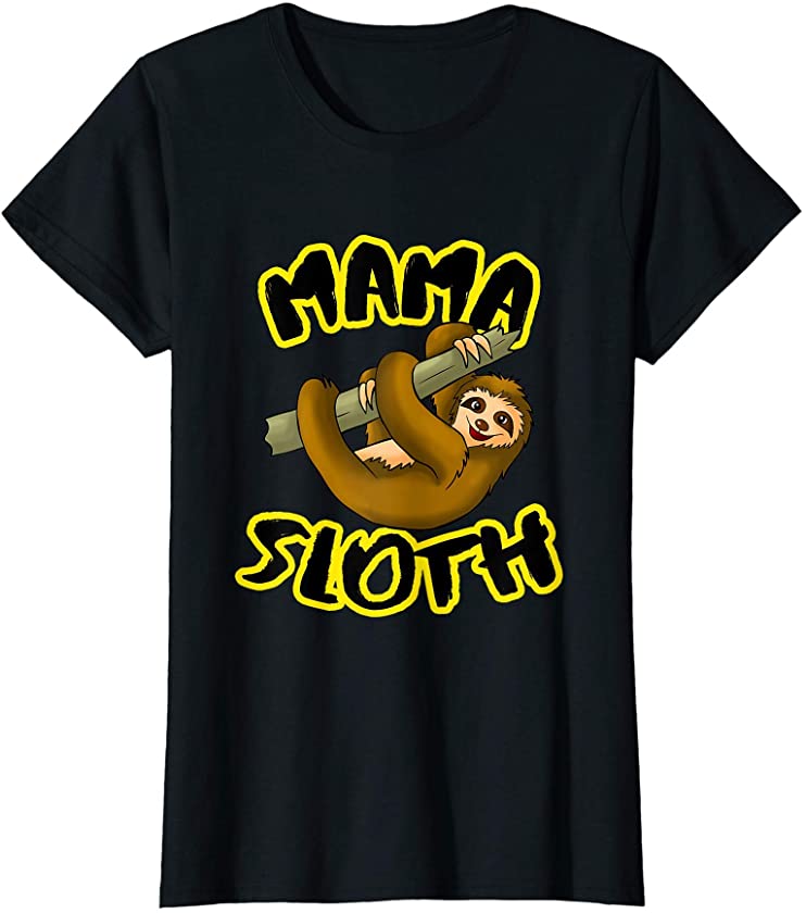 Womens Cute Mama Sloth For Sleepy Napping Moms Lazy Animal T-Shirt