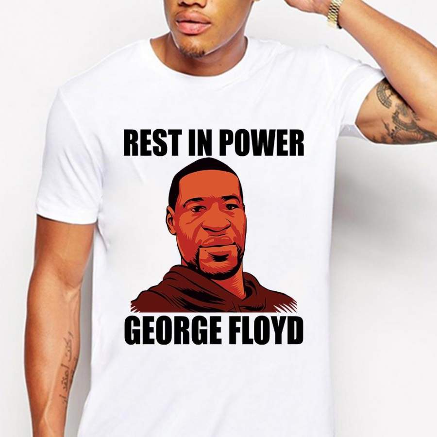 Rest in power george floyd black lives matter t-shirt