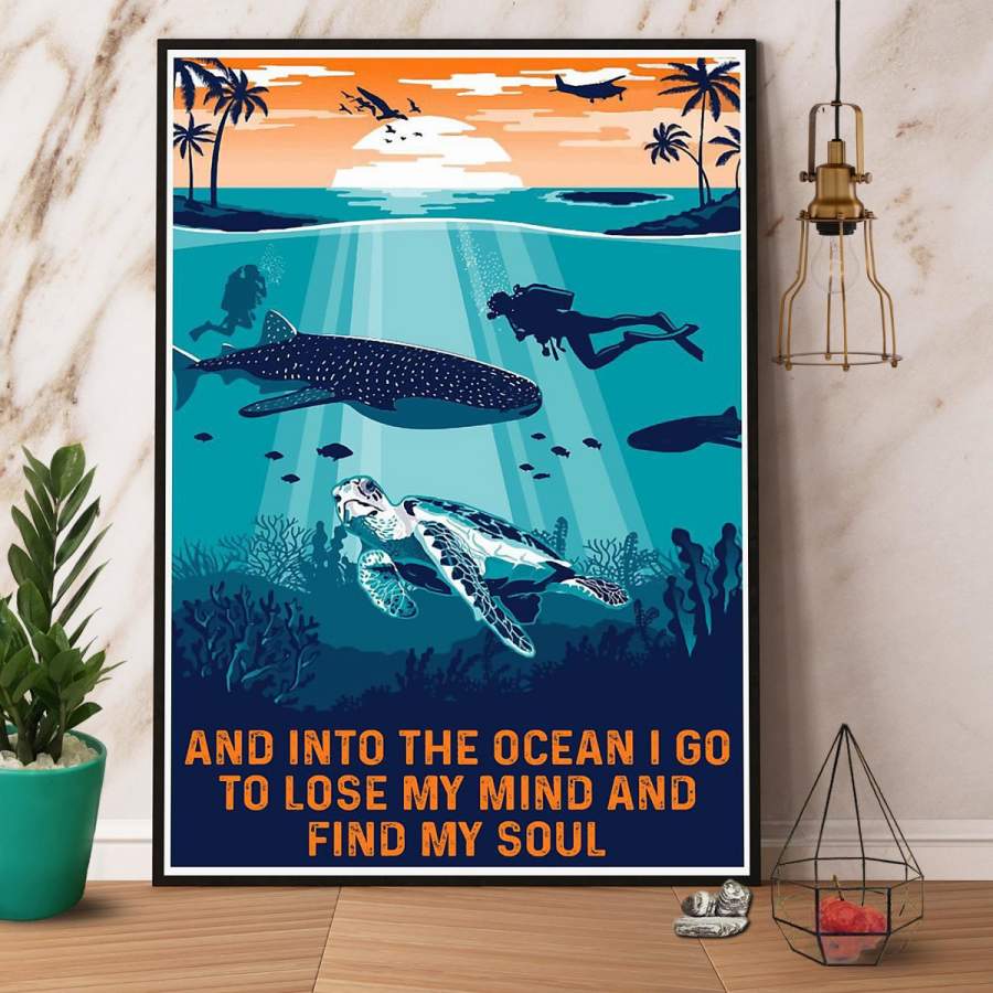 Scuba diving into the ocean i go to lose my mind turtle whale diver paper poster no frame/ wrapped canvas wall decor full size