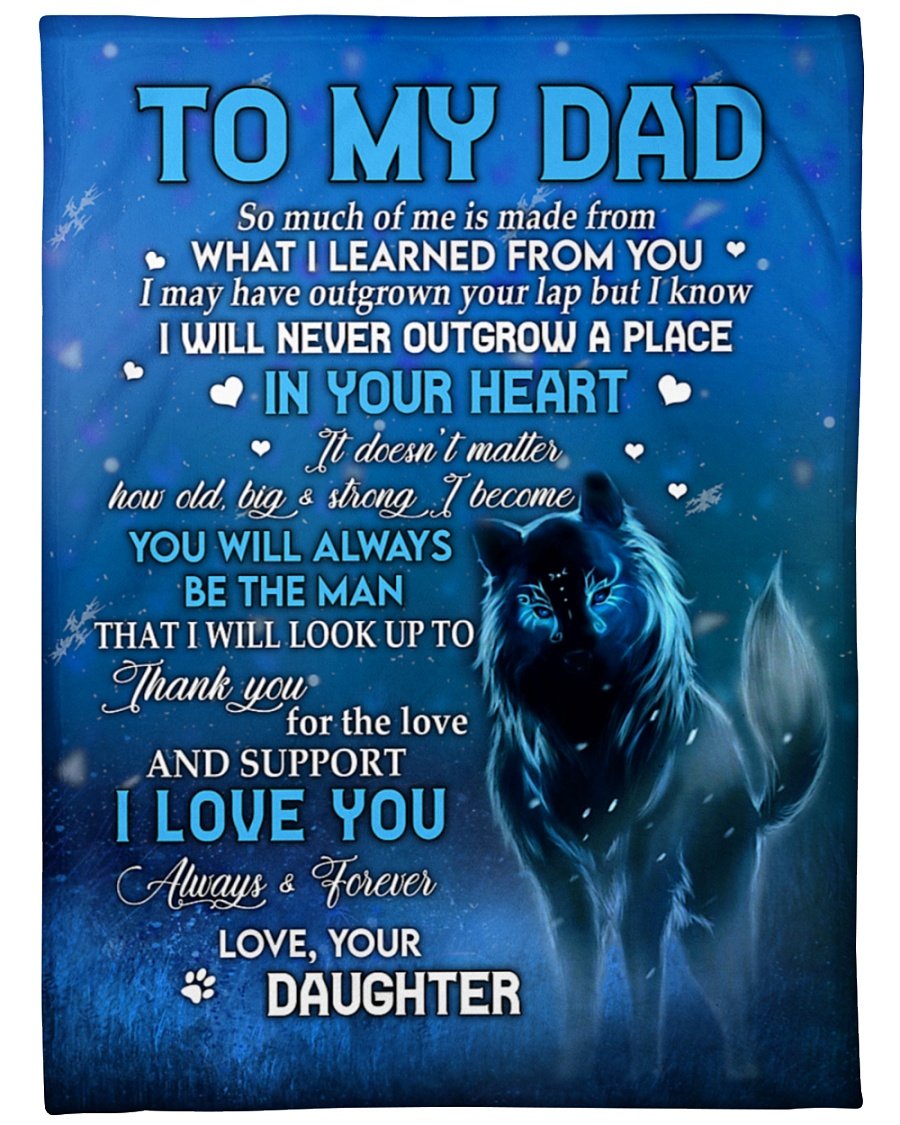 To My Dad So Much Of Me Is Made From What I Leaned From You Fleece Blanket – Quilt Blanket Home Decor Bedding Couch Sofa Soft and Comfy Cozy