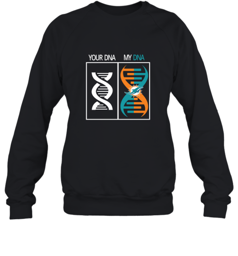 My Dna Is The Miami Dolphins Football 2D Sweatshirt