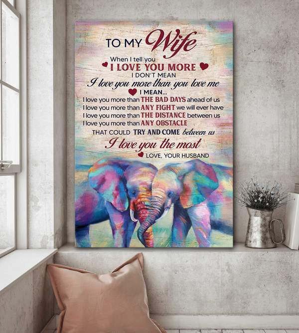 To My Wife – Elephant Couple – I Love You The Most – Couple Portrait Canvas Print – Poster And Canvas Art Wall Decor