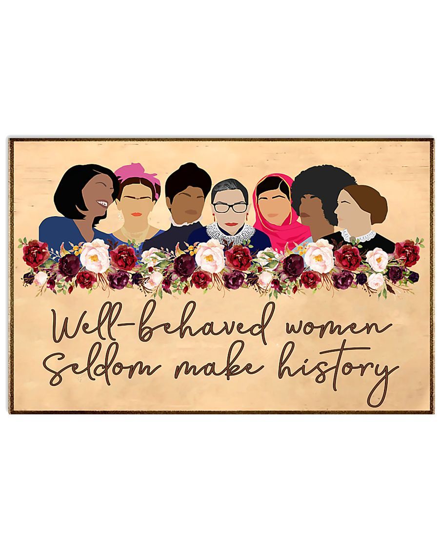 Women In Worldwide Well Behaved Women Seldom Make History Horizontal Poster Perfect Gift For Men, Women, On Birthday, Xmas, Home Decor Wall Art Print No Frame Full Size