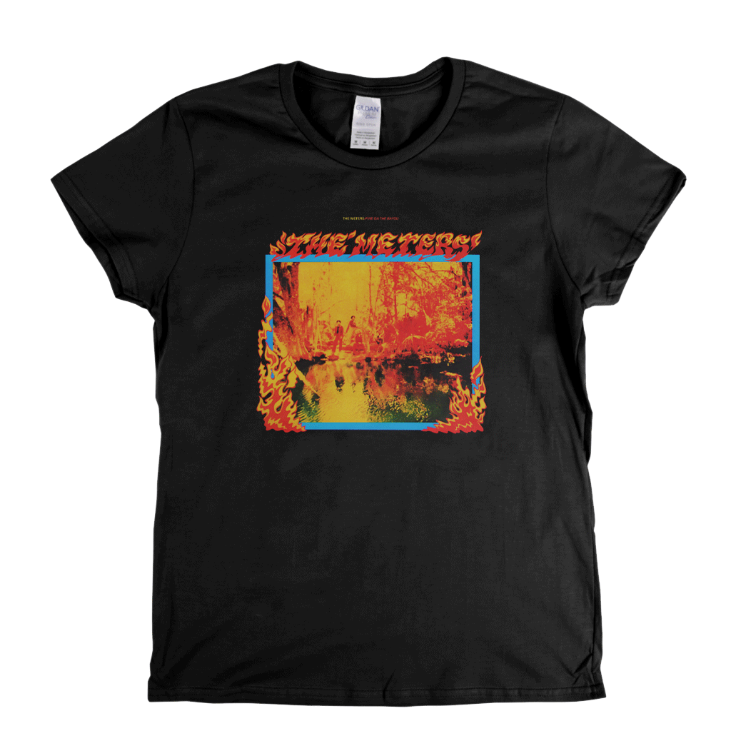 The Meters Fire On The Bayou Womens T-Shirt