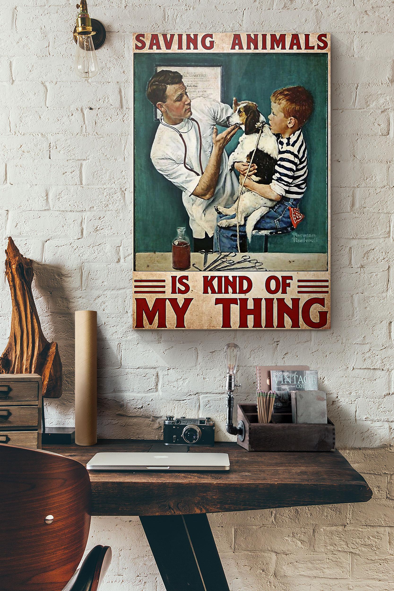 Veterinarian Saving Animals Is Kind Of My Thing Poster