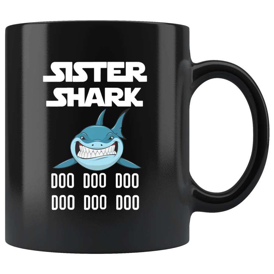 Sister shark doo doo doo black gift coffee mug