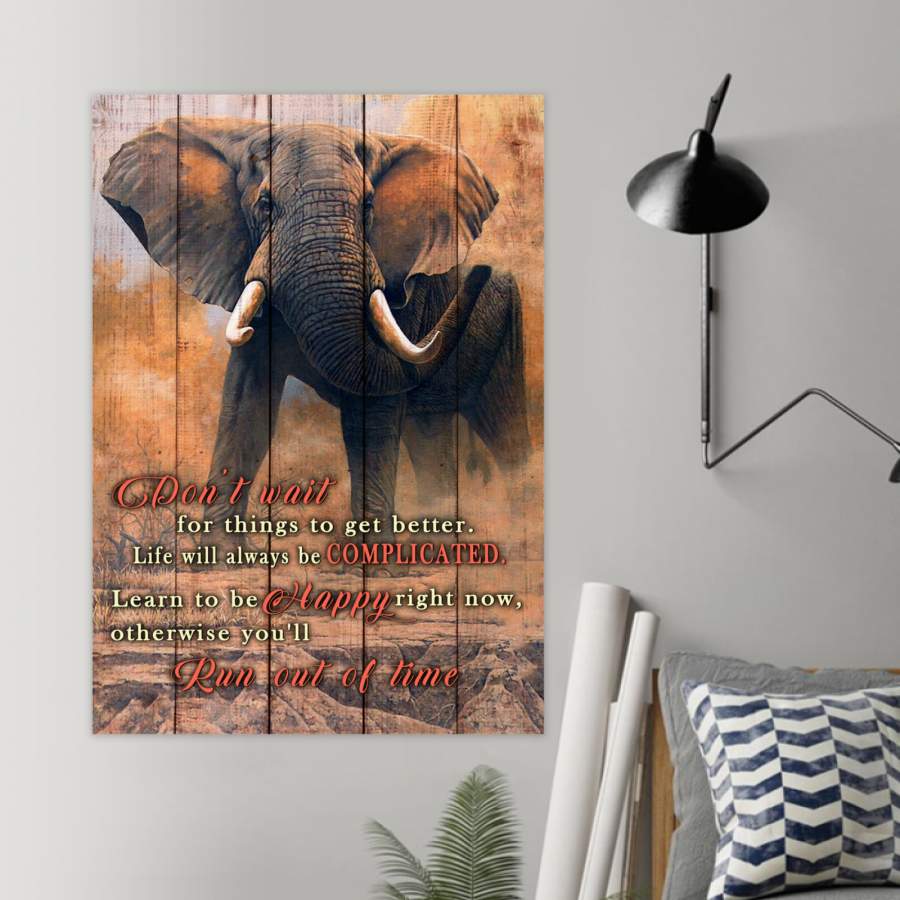 Elephant – Dont Wait For Things To Get Better – Poster