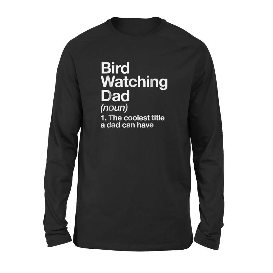 Bird Watching Dad Definition Long Sleeve T-Shirt