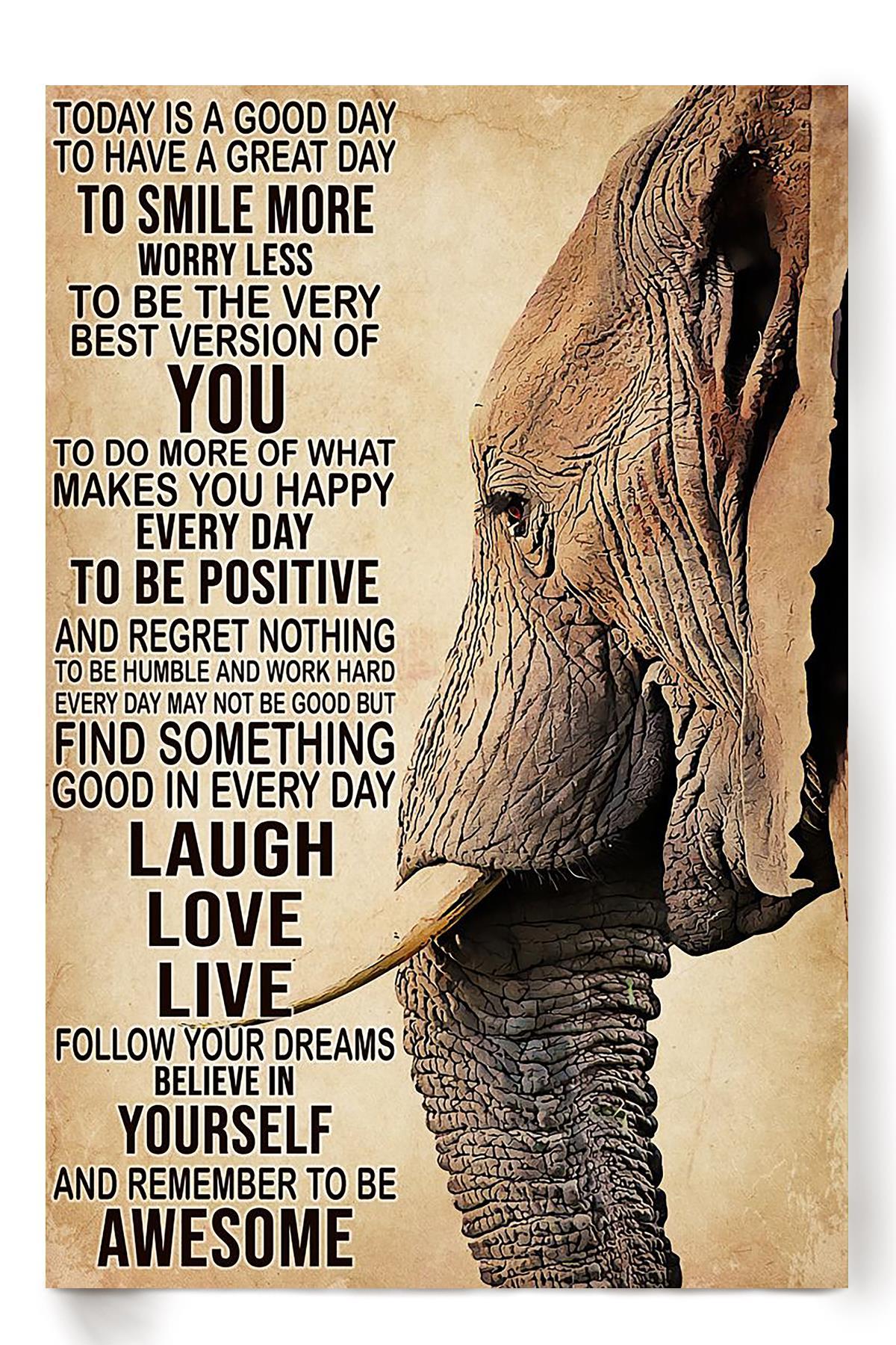 Today Is A Good Day Motivation Quote Elephant Wall Art For Home Decor Housewarming 01 Poster