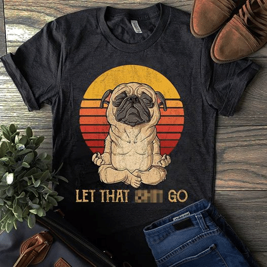 The Dog Pitbull Let That Go Animals T Shirt Hoodie Sweater  Size S-5Xl