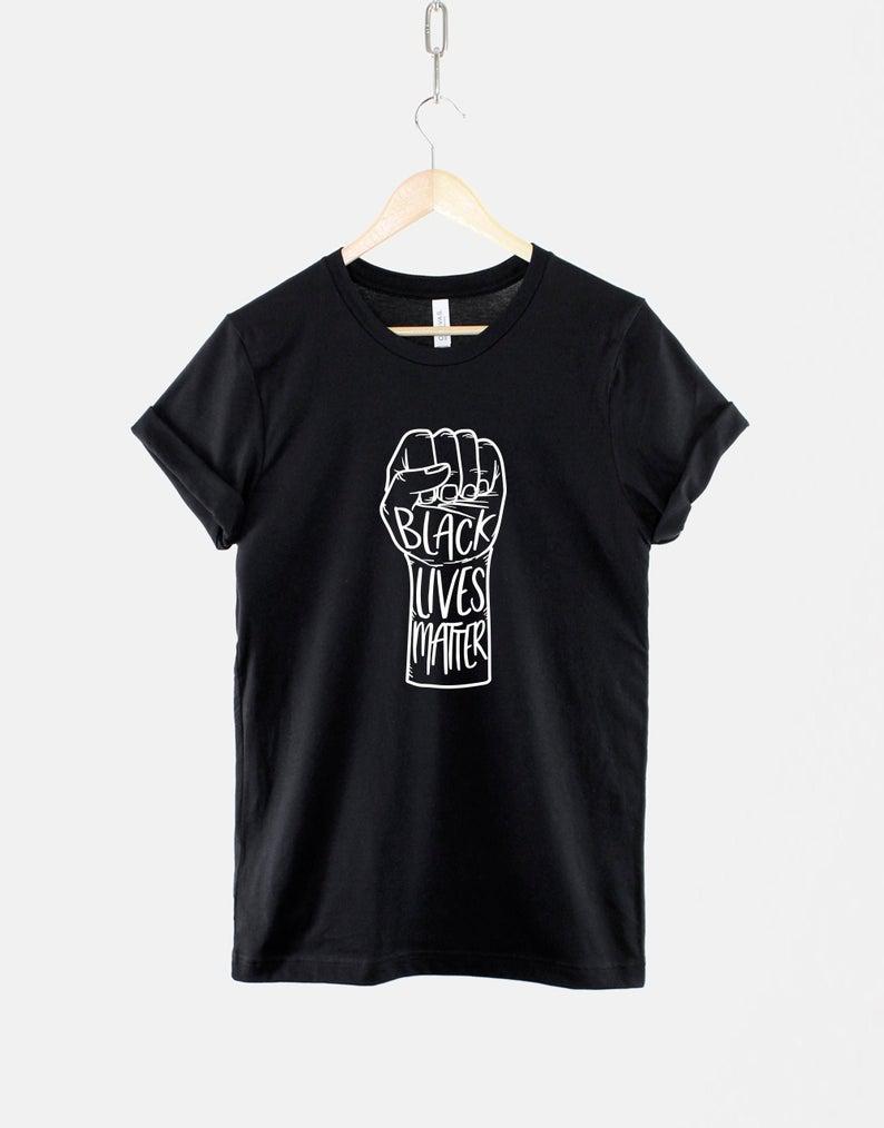 Black Lives Matter T-Shirt / Black Power Fist Shirt