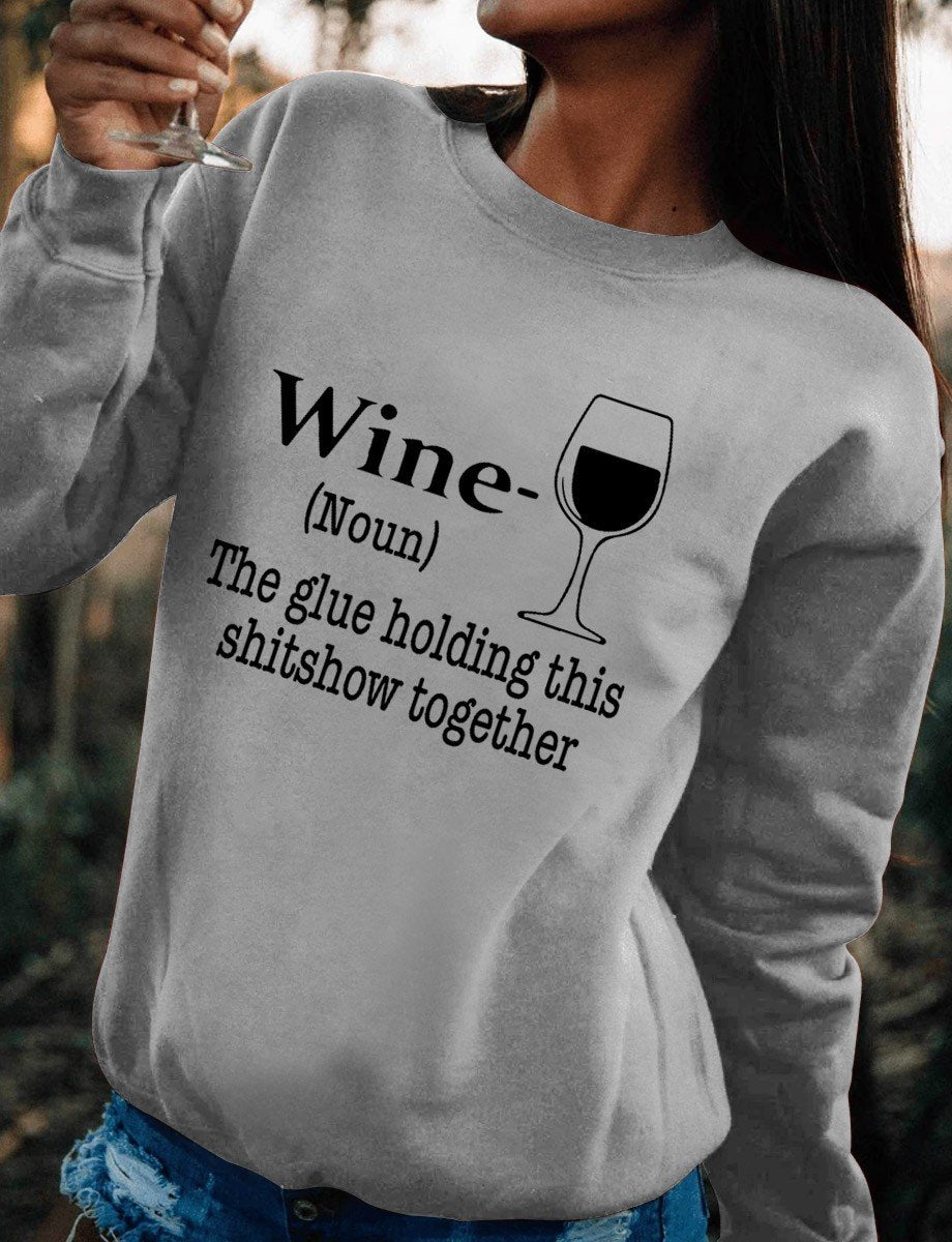 Women’S Wine The Glue Holding This Shitshow Together Wine Lover Crew Neck Sweatshirt