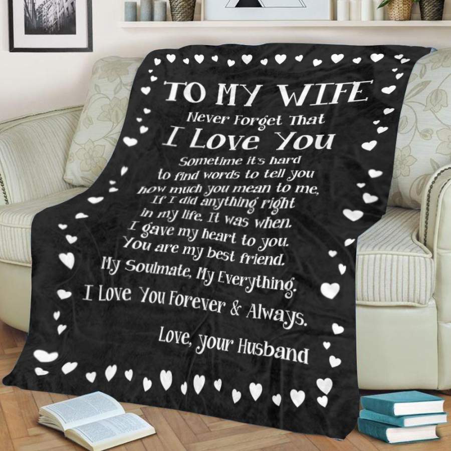 To My Wife Blanket Never Forget That I Love You . Gift For Wife BL0101 50×60 – Fleece Blanket