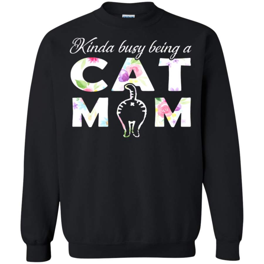 AGR Kinda Busy Being A Cat Mom For Cat Lovers Mother_s Day Sweatshirt