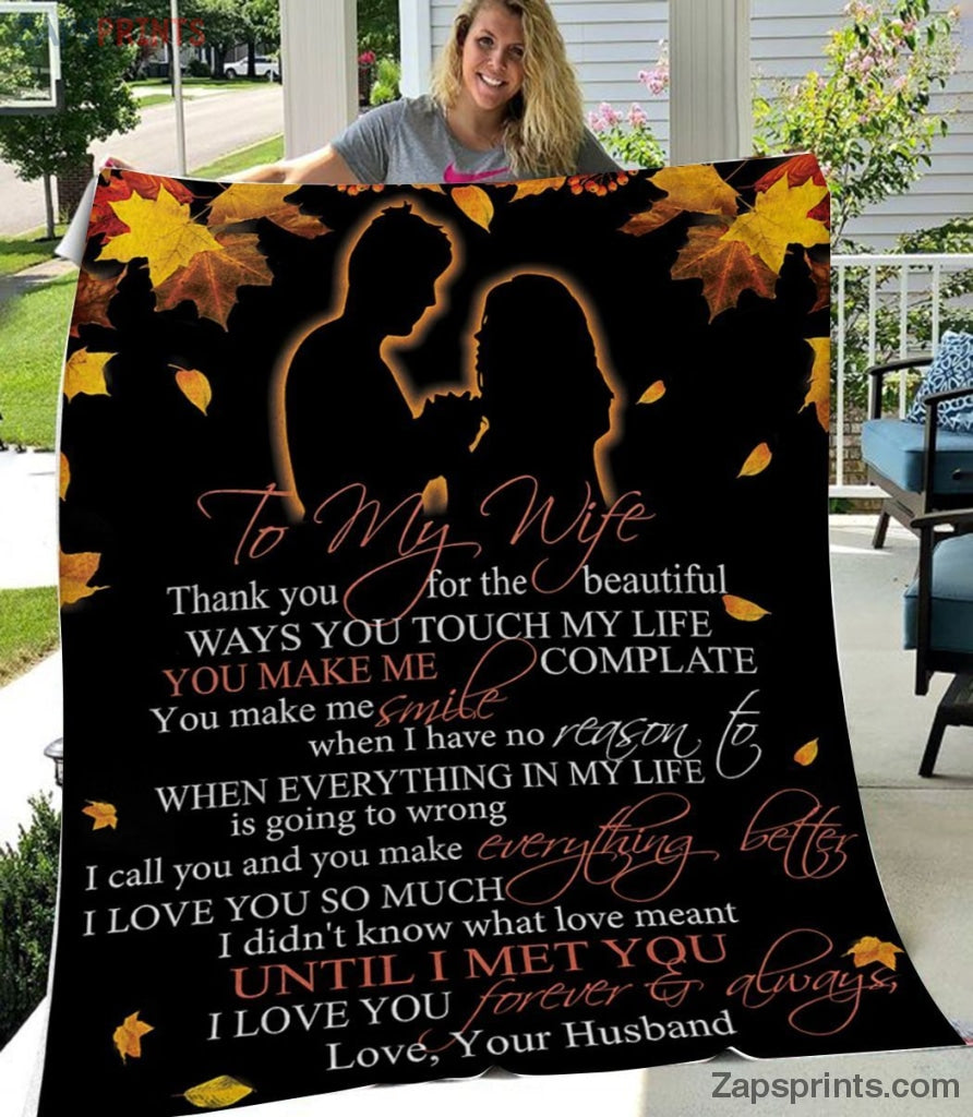 Gift For Wife – To My Wife – Thank You For The Beautiful You Touch My Life – Blanket