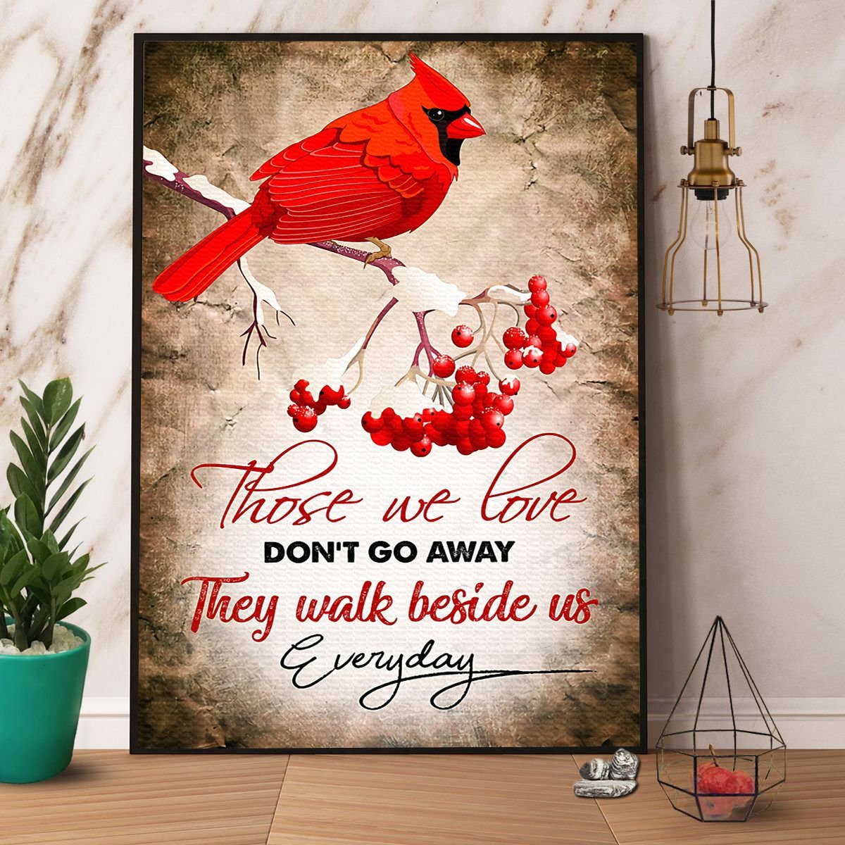 Cardinal Those We Love They Walk Beside Us Everyday Vintage  Poster No Frame Matte Canvas