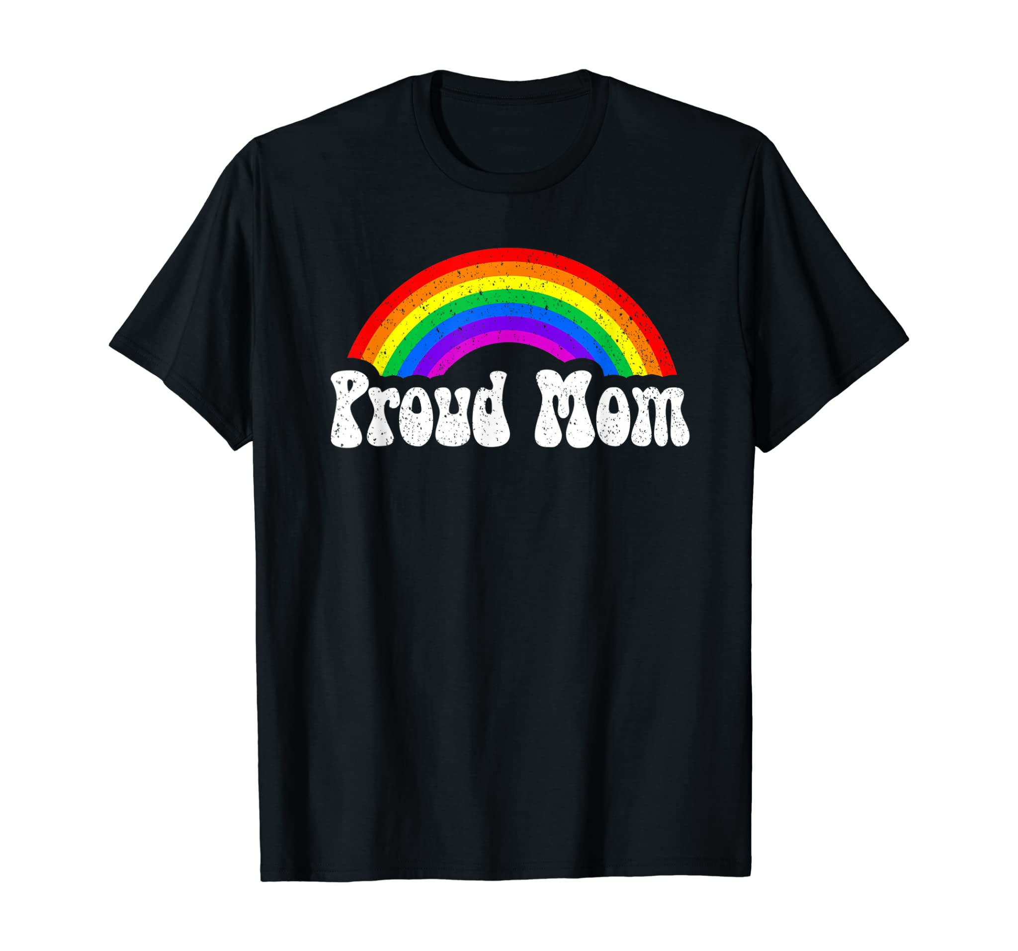 Proud Mom Rainbow Shirt Lgbt Gay Pride Month T-Shirt