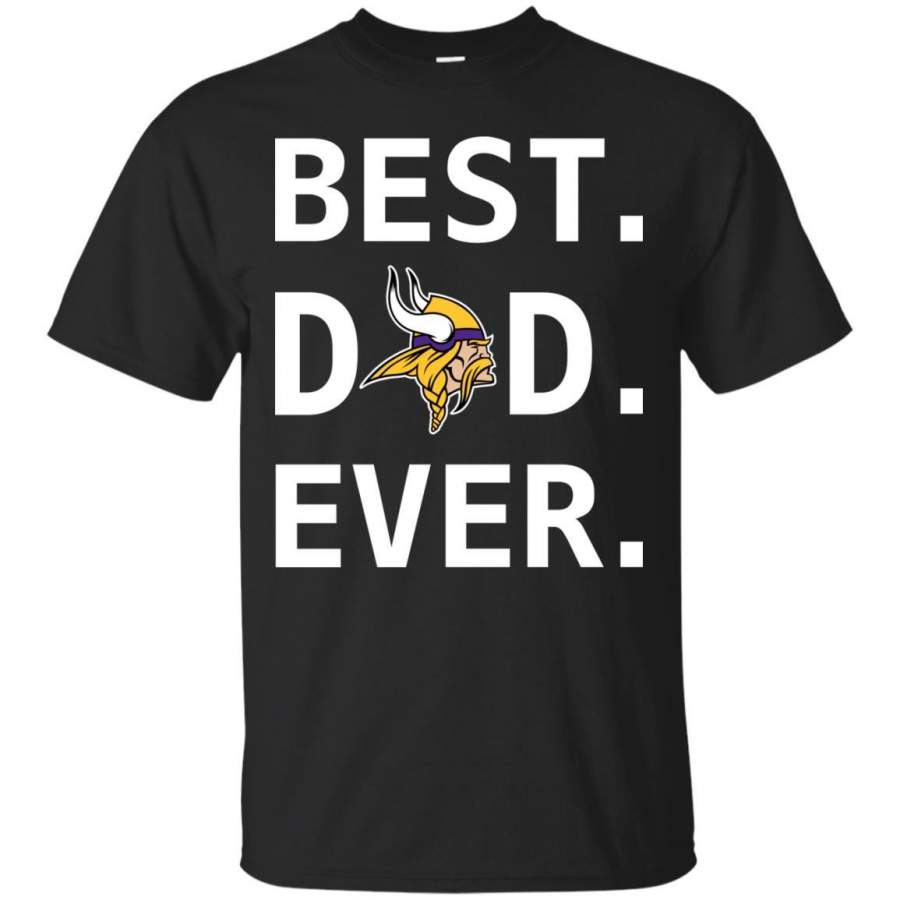 Minnesota Vikings Dad Best Dad Ever Fathers Day Shirt