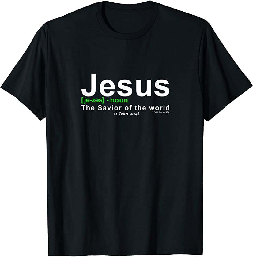 JESUS The Savior Of The World Christian Faith & Bible Verse T-Shirt